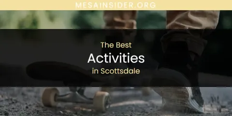 Discover the Best Activities in Scottsdale