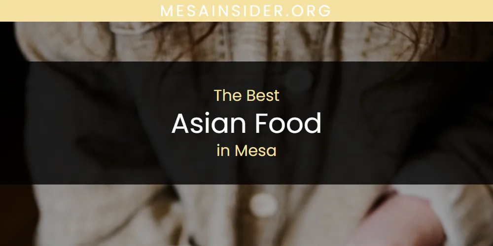 Mesa's Best Asian Food [Updated 2025]