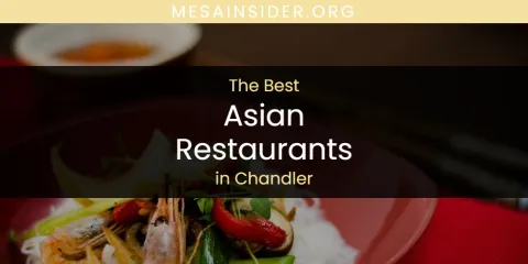The Absolute Best Asian Restaurants in Chandler