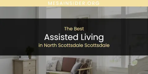 Best Assisted Living in North Scottsdale Scottsdale: Our Expert Picks