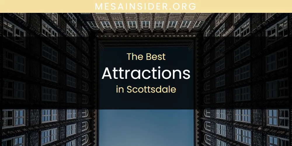 Best Attractions in Scottsdale: Our Expert Picks for 2026
