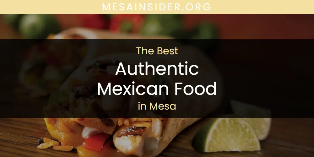 Mesa's Best Authentic Mexican Food [Updated 2025]