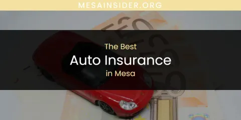 The Best Auto Insurance in Mesa