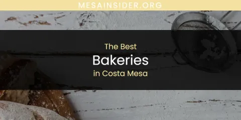Best Bakeries in Costa Mesa: Complete Guide