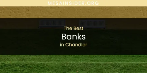 The Best Banks in Chandler List