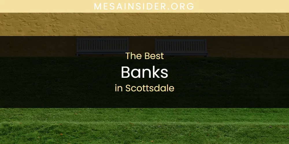 Scottsdale's Best Banks [Updated 2025]