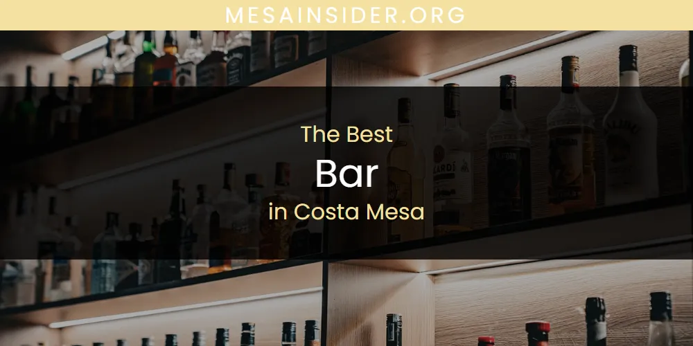 The Absolute Best Bar in Costa Mesa  [Updated 2025]