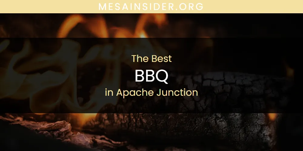 The Absolute Best BBQ in Apache Junction  [Updated 2025]