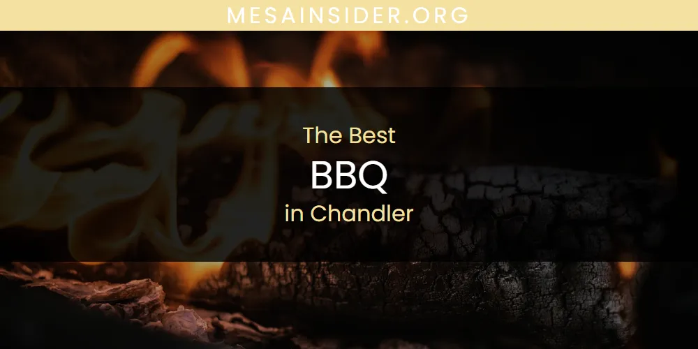 2026 Ranked: Best BBQ in Chandler