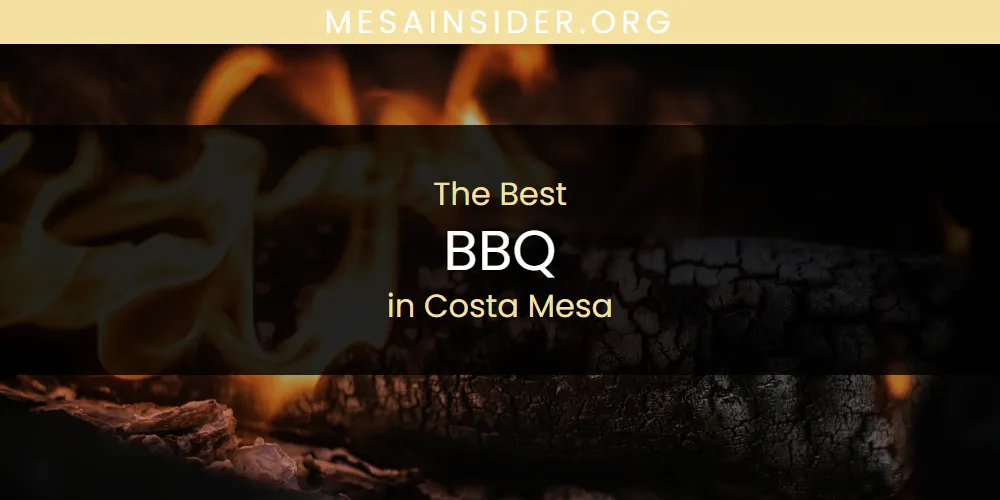 The Absolute Best BBQ in Costa Mesa  [Updated 2025]