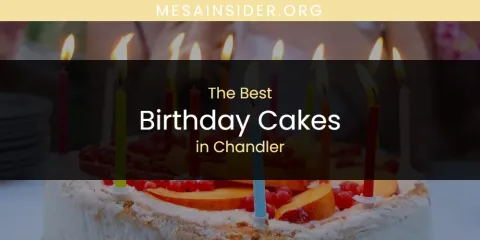 Discover the Best Birthday Cakes in Chandler