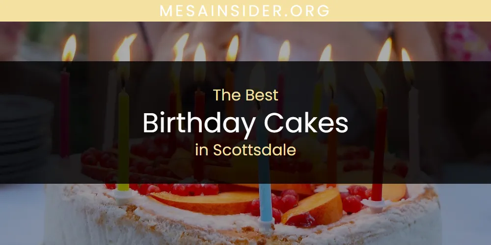 The 2026 Best Birthday Cakes in Scottsdale List