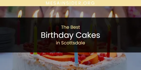 The Best Birthday Cakes in Scottsdale List