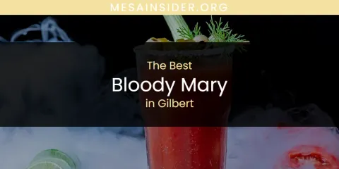The Top-Rated Bloody Mary in Gilbert