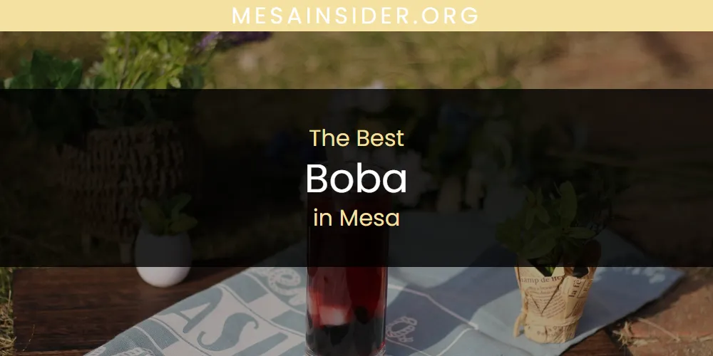 Mesa's Best Boba [Updated 2025]