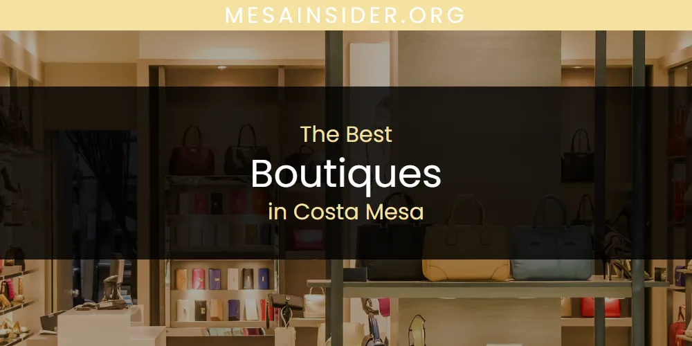 The Absolute Best Boutiques in Costa Mesa  [Updated 2025]