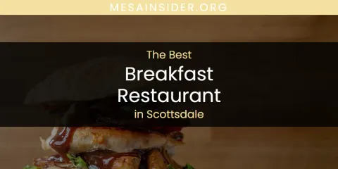Best Breakfast Restaurant in Scottsdale: Complete Guide