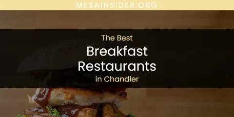 Best Breakfast Restaurants in Chandler: Our Expert Picks