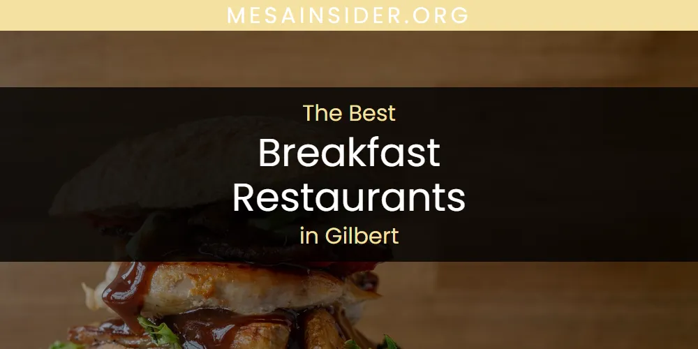 The Absolute Best Breakfast Restaurants in Gilbert  [Updated 2025]