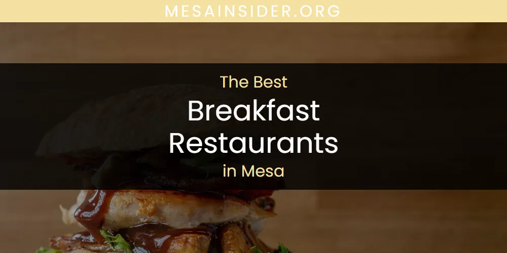 Discover the Best Breakfast Restaurants in Mesa (2026)