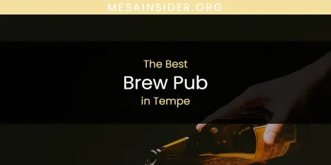 Best Brew Pub in Tempe: Our Expert Picks