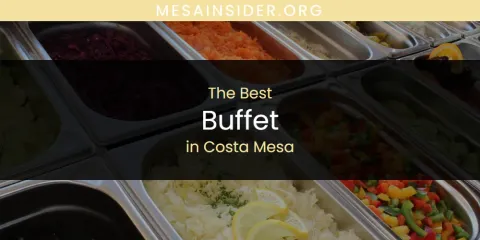 Best Buffet in Costa Mesa: Our Expert Picks