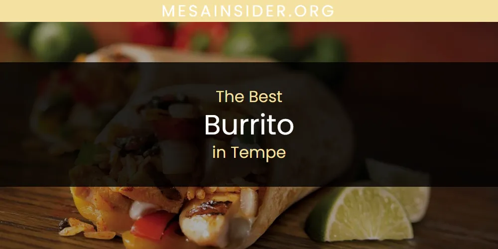 Tempe's Best Burrito [Updated 2025]