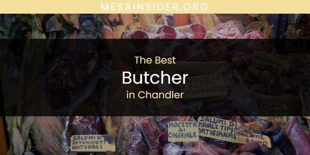 The Absolute Best Butcher in Chandler  [Updated 2025]