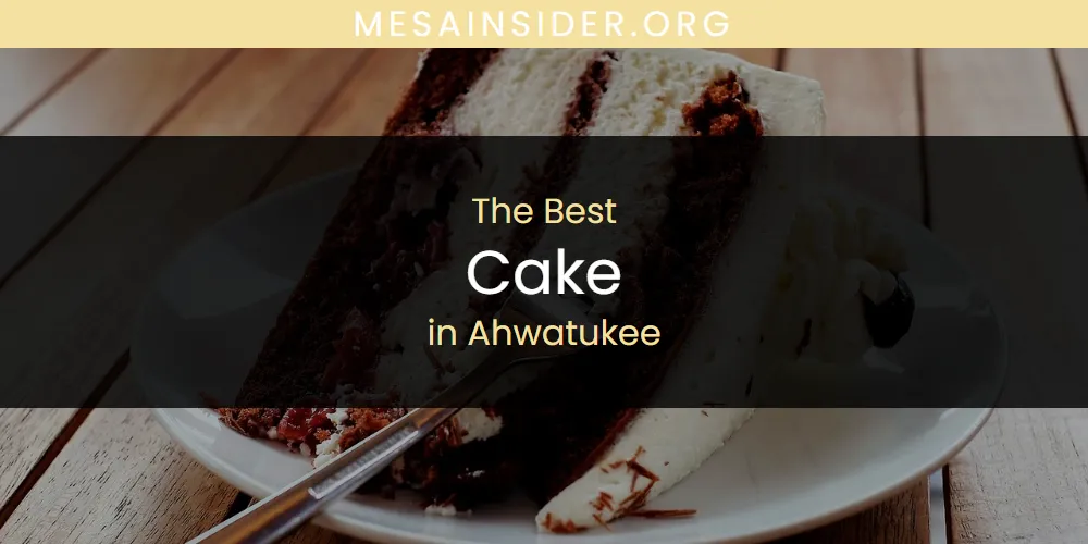 The Absolute Best Cake in Ahwatukee  [Updated 2025]