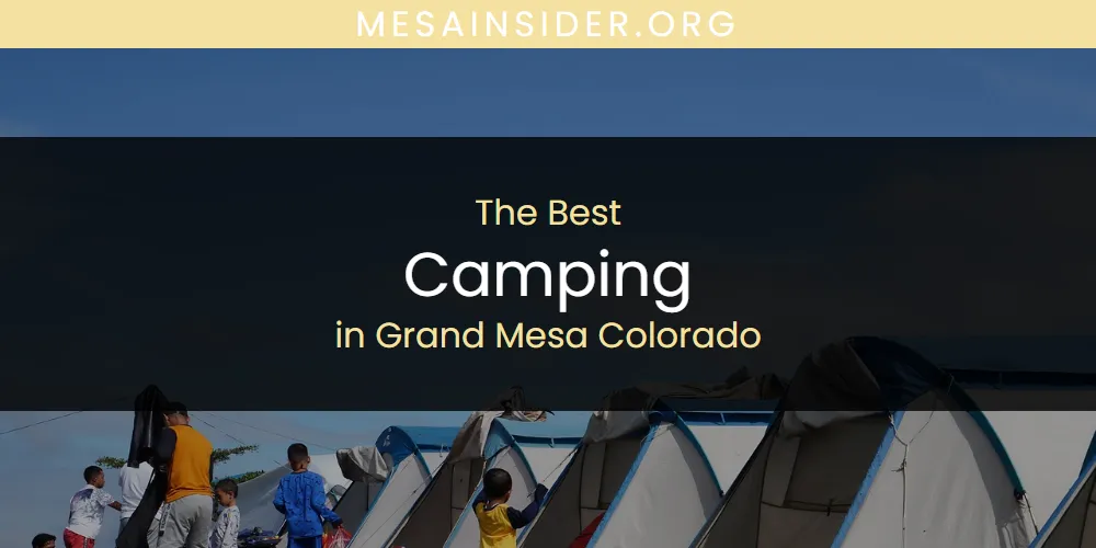 2026 Ranked: Best Camping in Grand Mesa Colorado