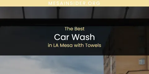 Ranked: Best Car Wash in LA Mesa with Towels
