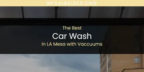 The Best Car Wash in LA Mesa with Vaccuums