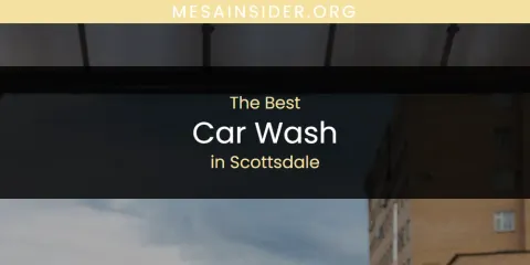 Discover the Best Car Wash in Scottsdale