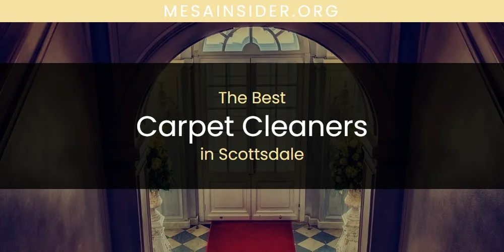 Scottsdale's Best Carpet Cleaners [Updated 2025]