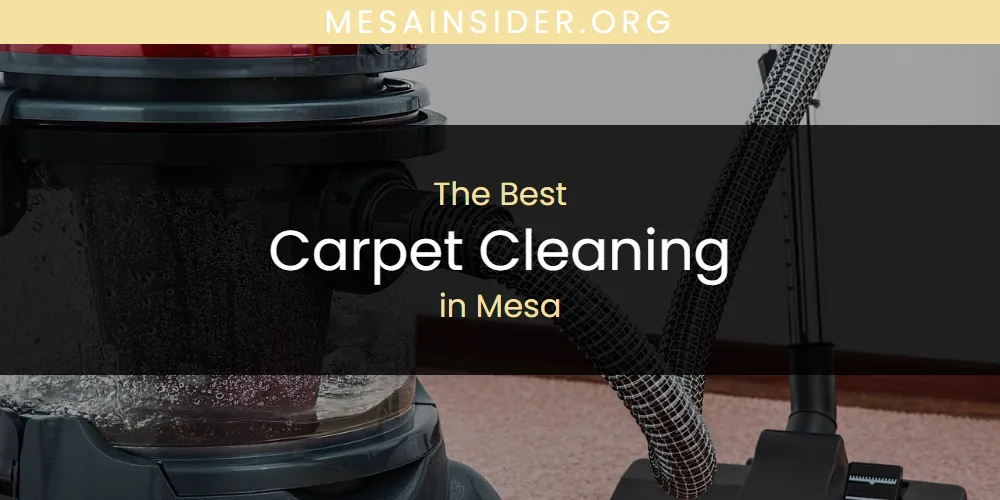 Mesa's Best Carpet Cleaning [Updated 2025]