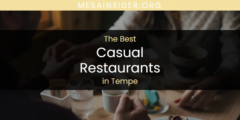 Tempe's Best Casual Restaurants [Updated 2025]