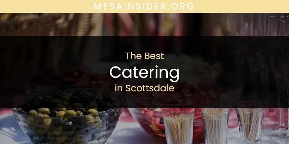 Scottsdale's Best Catering [Updated 2025]