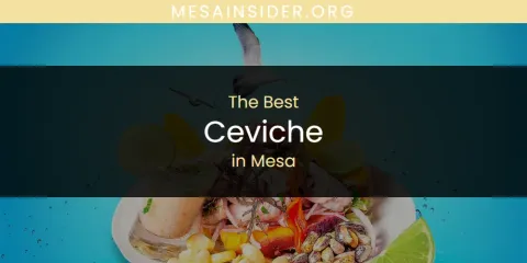 Best Ceviche in Mesa: Ultimate Guide