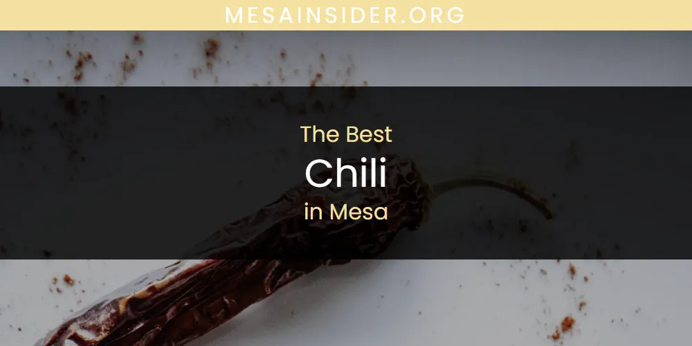 Best Chili in Mesa: 2026 Ultimate Guide