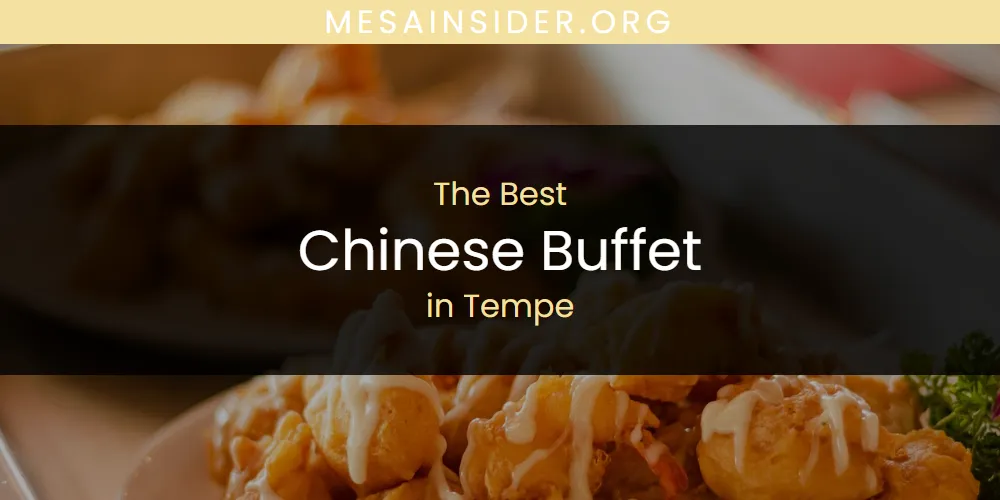 Tempe's Best Chinese Buffet [Updated 2025]
