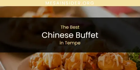 The Best Chinese Buffet in Tempe List