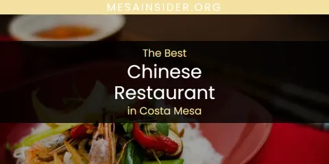 Costa Mesa's Best Chinese Restaurant Spots