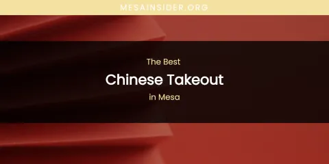 Mesa's Best Chinese Takeout
