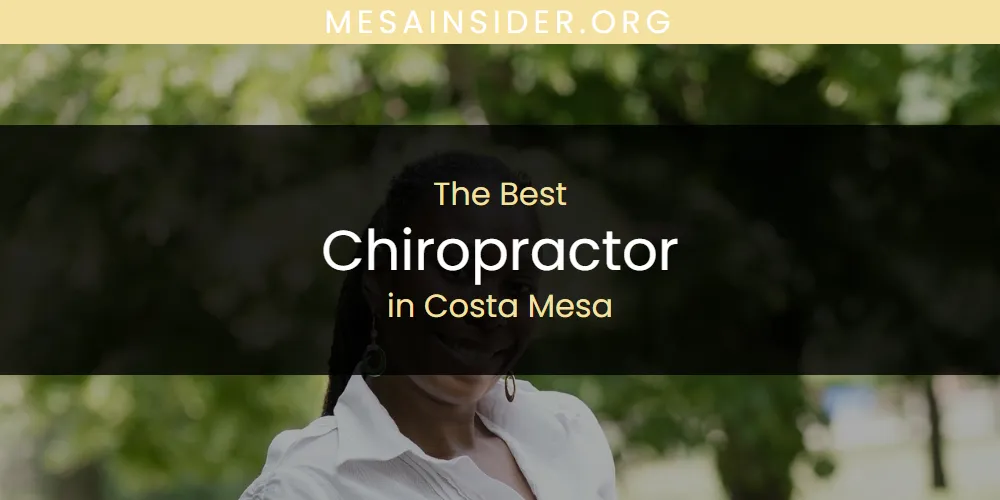 The Absolute Best Chiropractor in Costa Mesa  [Updated 2025]