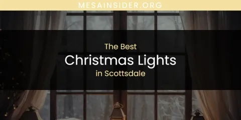 Discover the Best Christmas Lights in Scottsdale