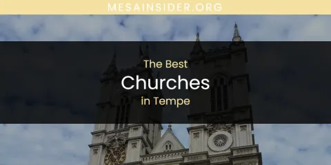 Best Churches in Tempe: Our Expert Picks