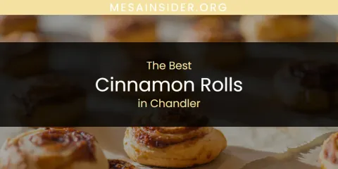 Best Cinnamon Rolls in Chandler: Complete Guide