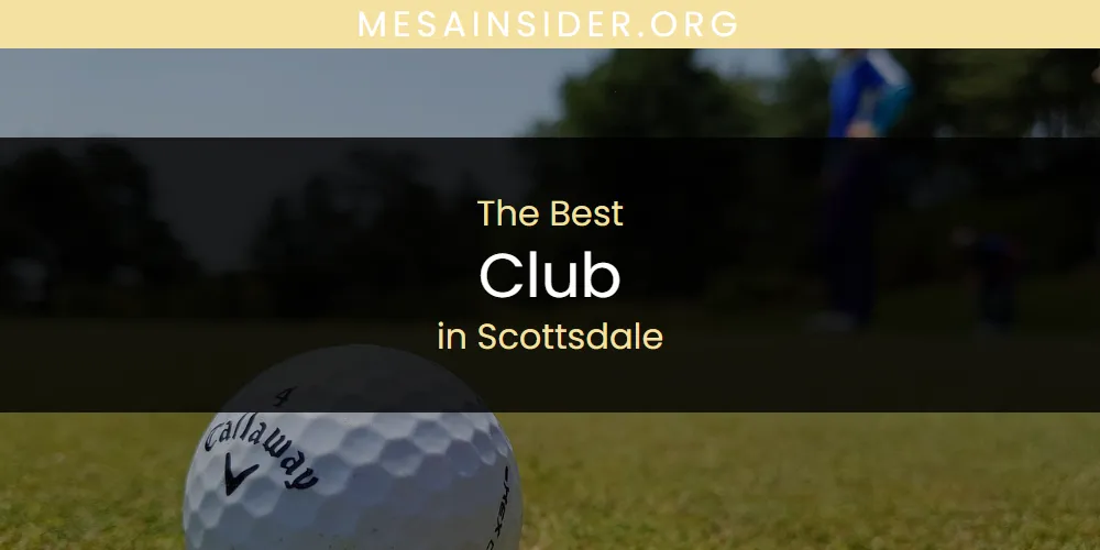 Scottsdale's Best Club [Updated 2025]