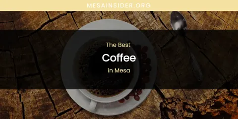 Mesa's Best Coffee