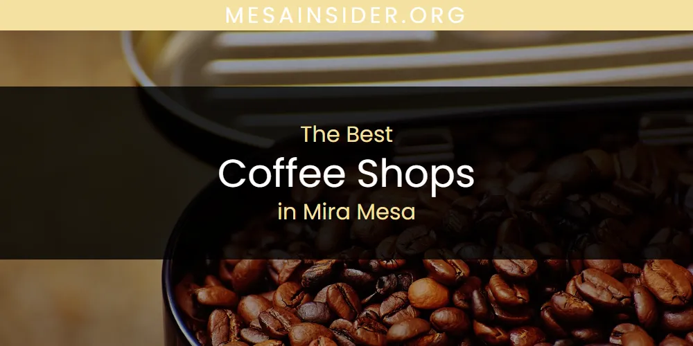 Mira Mesa's Best Coffee Shops [Updated 2025]